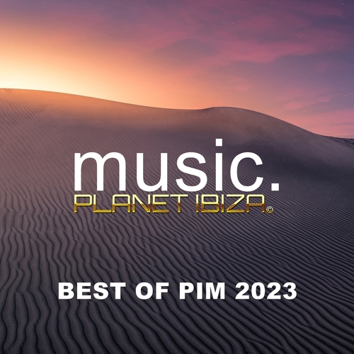 VA - Best of Planet Ibiza Music 2023 [PIMCOMP03]